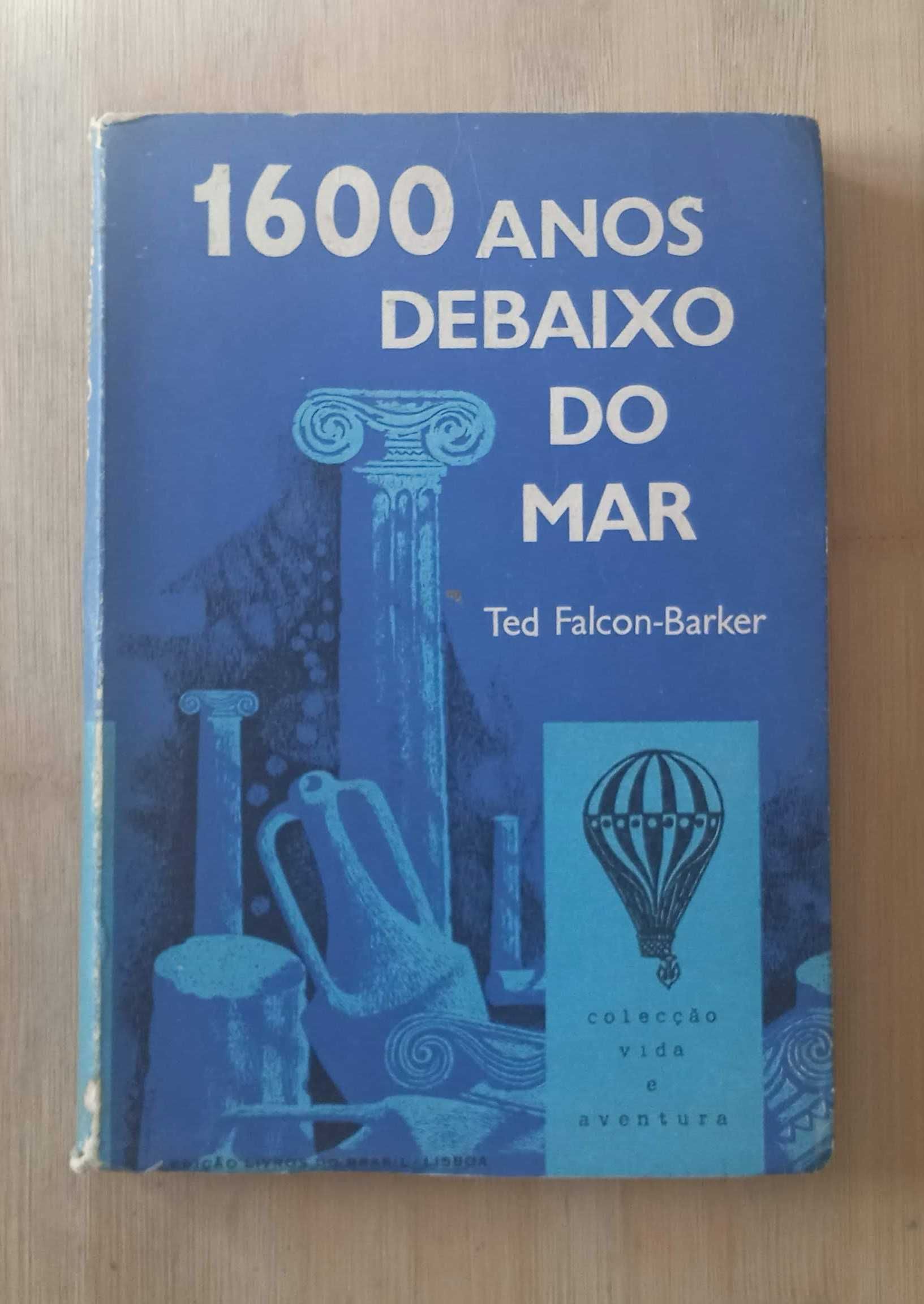 1600 Anos Debaixo do Mar de Ted Falcon- Barker