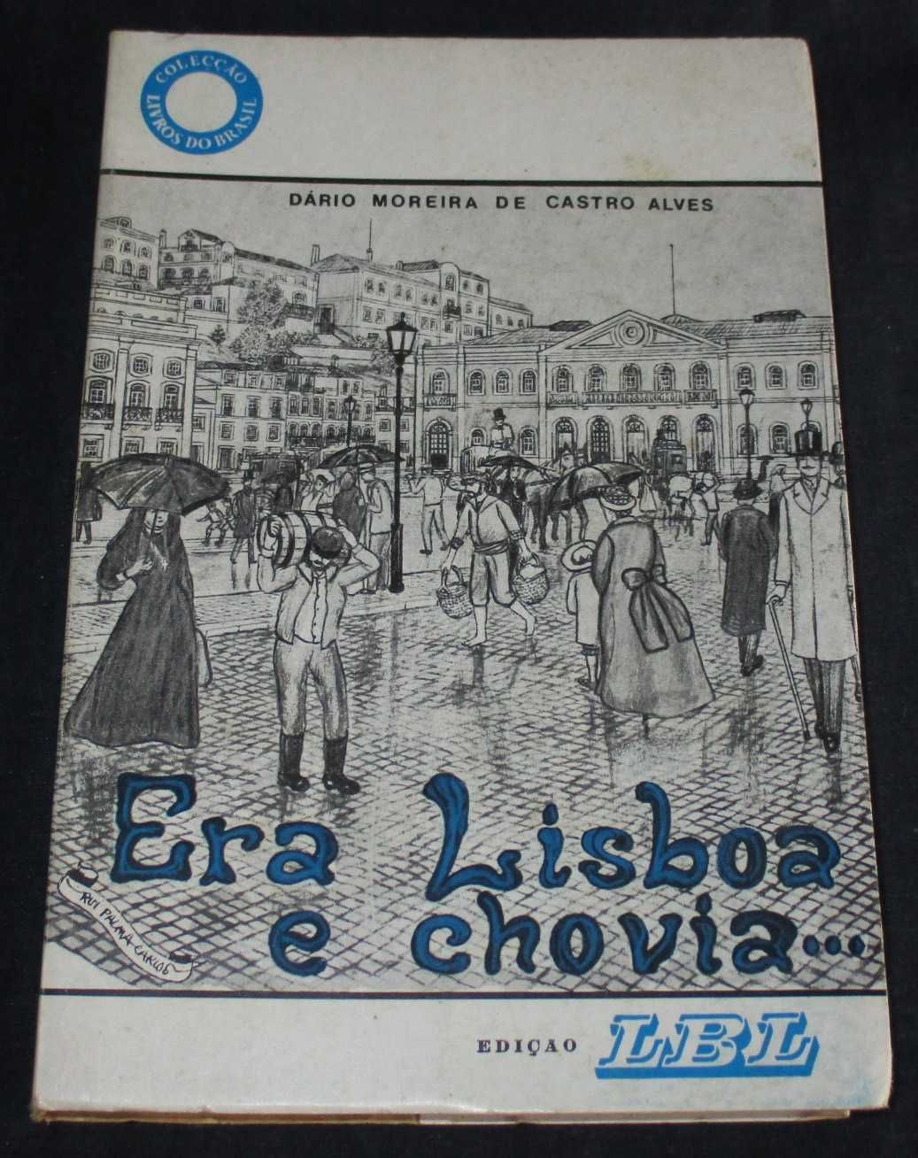 Livro Era Lisboa e Chovia Dário Moreira de Castro Alves