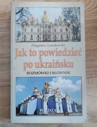 Zbigniew Landowski Jak to powiedzieć po ukraińsku