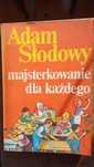 Adam Słodowy Majsterkowanie dla każdego"
