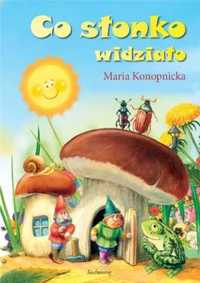 Co słonko widziało w.2012 SIEDMIORÓG - Maria Konopnicka