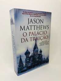 O Palácio da Traição - Jason Matthews