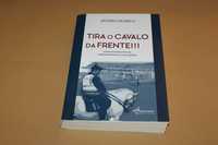 Tira o Cavalo da Frente!!! de Afonso Melo -1ª Edição