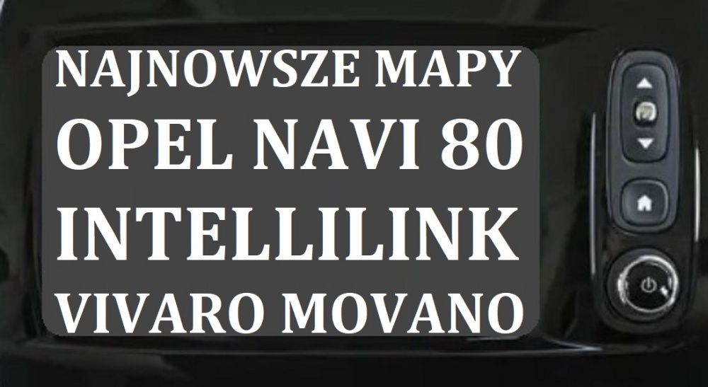 Mapy 2024/2025 Opel Navi 80 Intellilink Vivaro Movano Android Auto