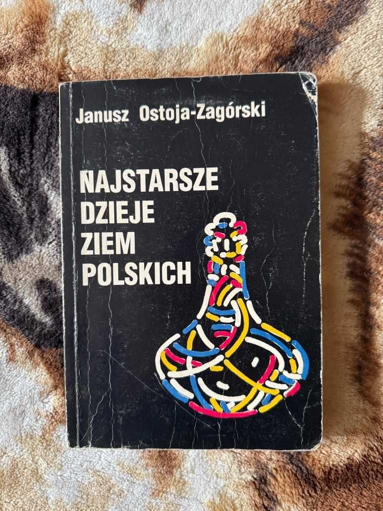 Janusz Ostoja-Zagórski Najstarsze dzieje ziem Polskich