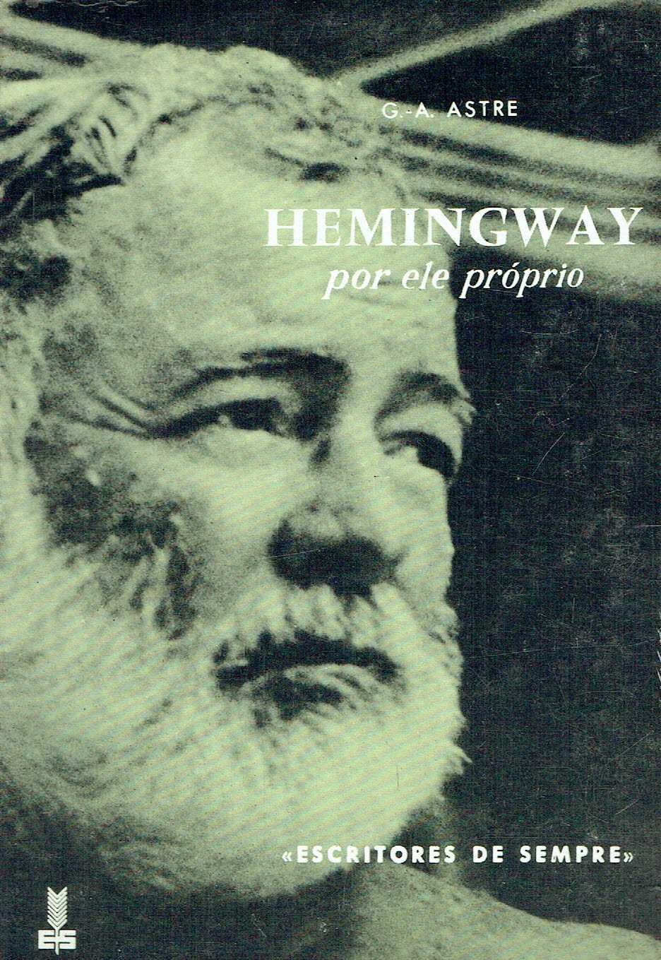 1816

Hemingway por ele próprio

G. A. Astre