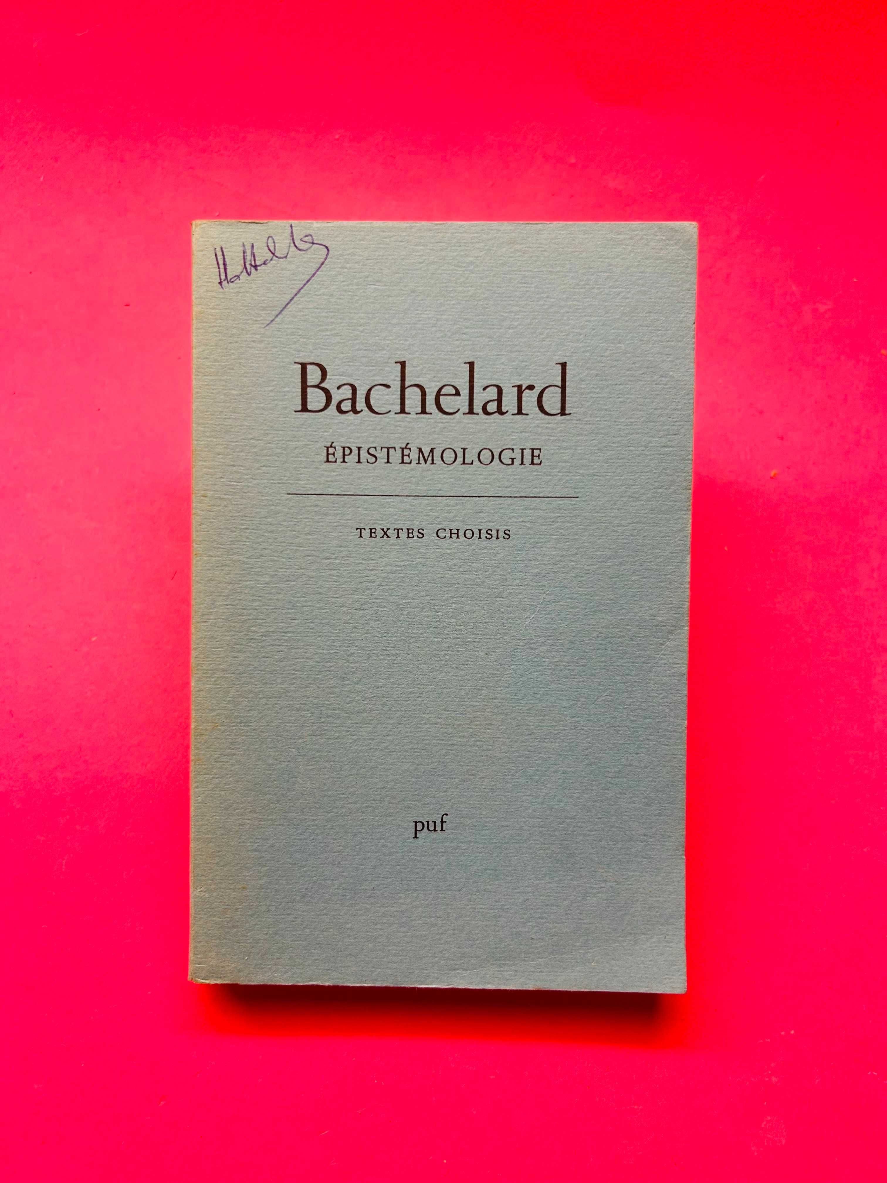 Bachelard
ÉPISTÉMOLOGIE