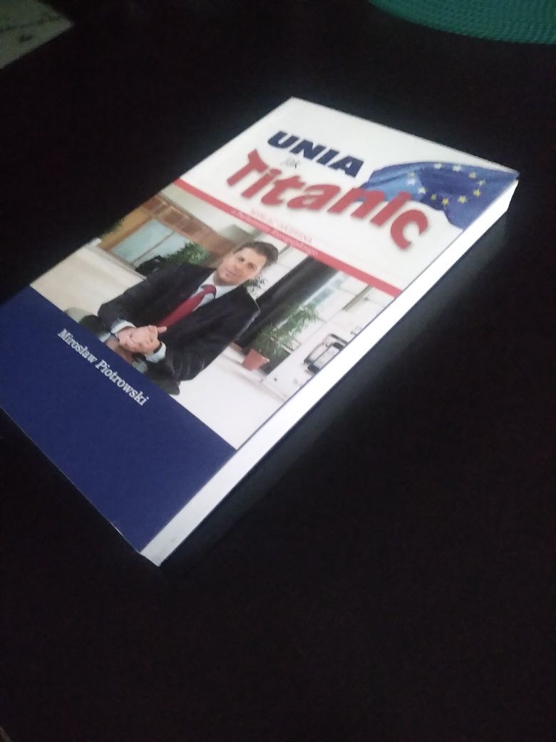 Unia jak Titanic- Mirosław Piotrowski