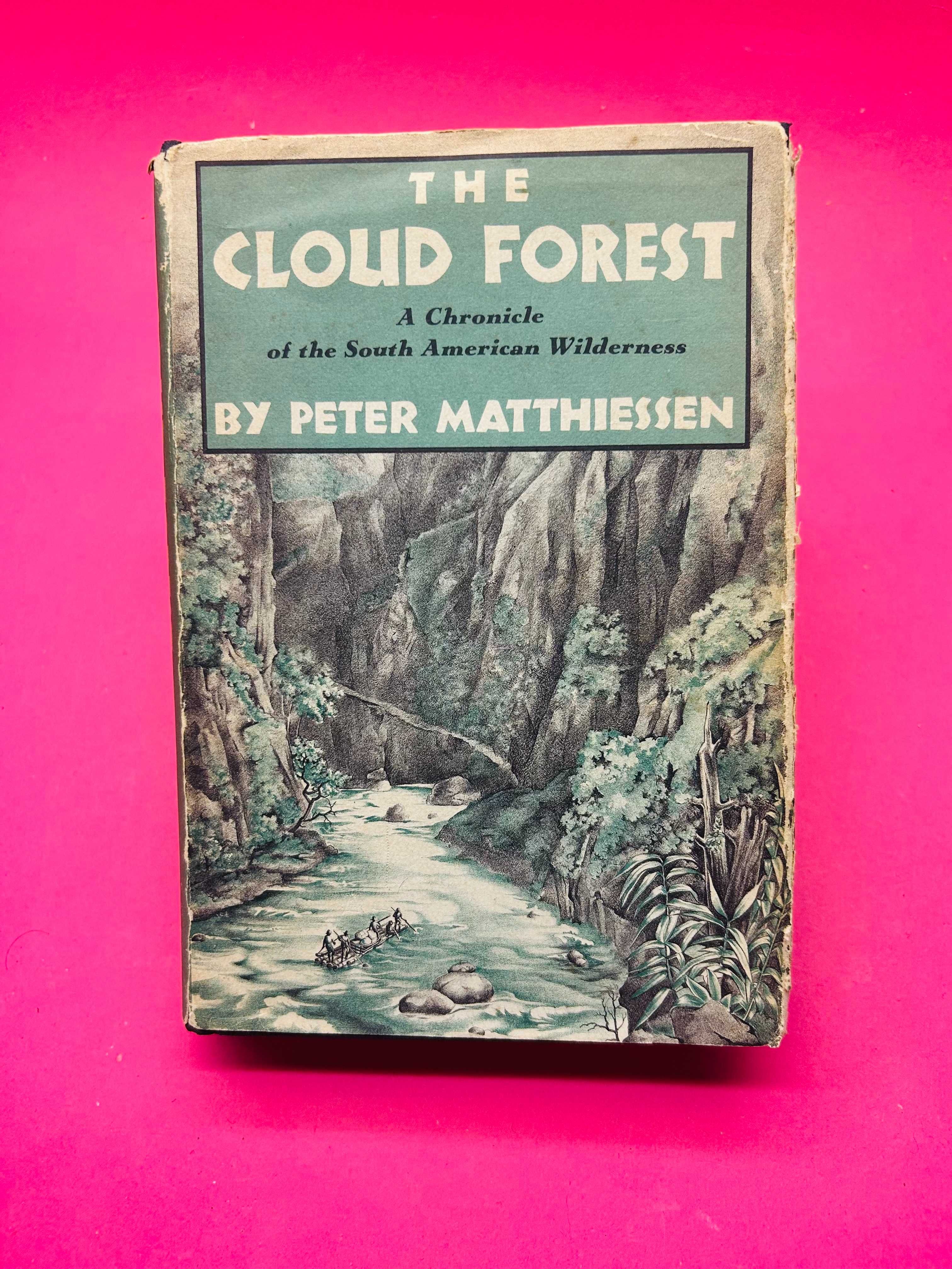 The Cloud Forest: A Chronicle of the South American Wilderness