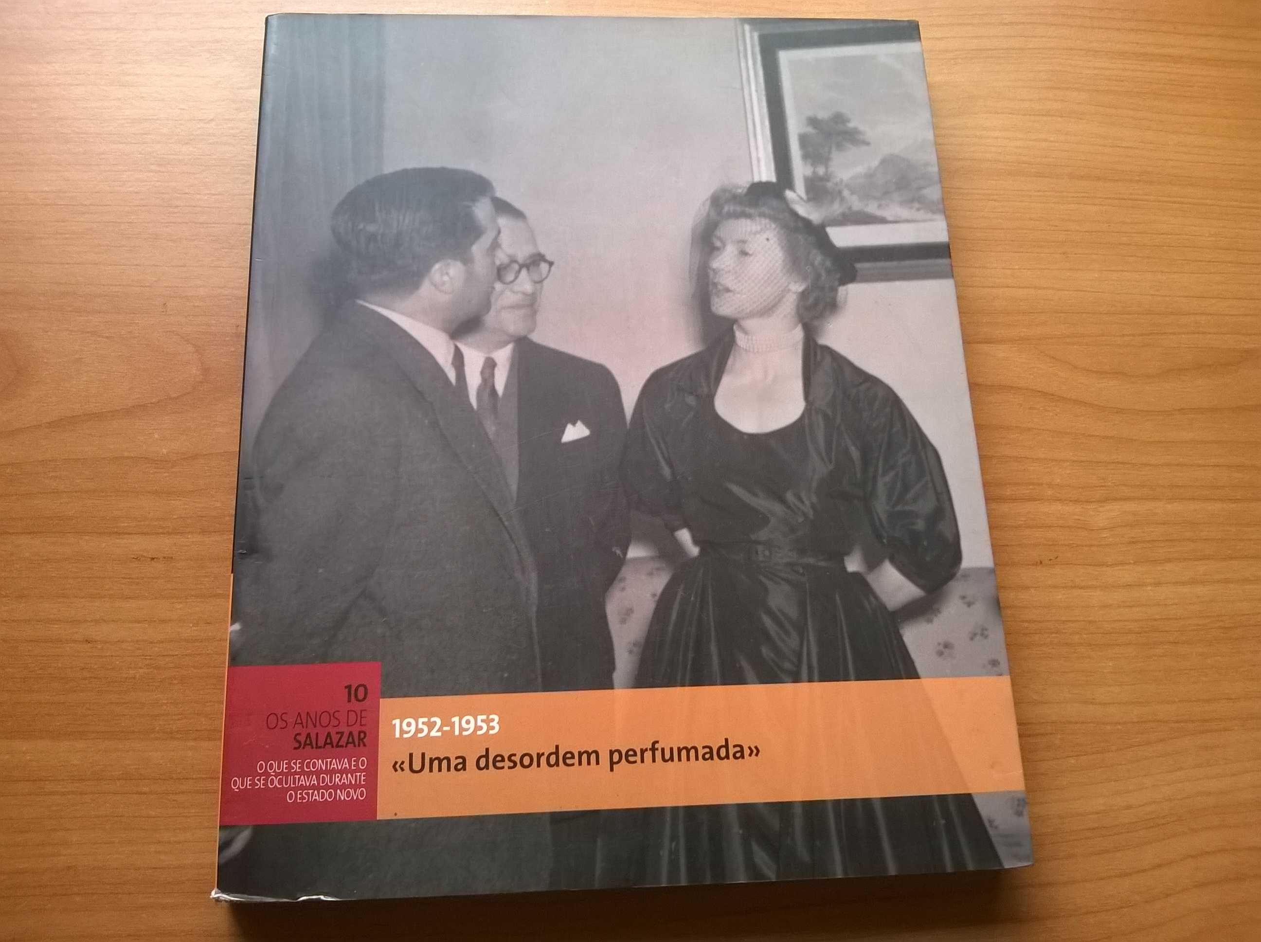 Os Anos de Salazar (vol 10) "Uma Desordem Perfumada"