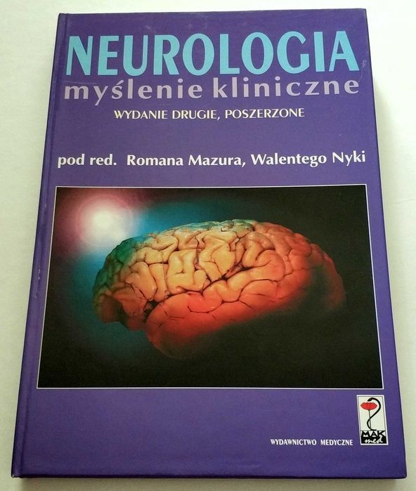 NEUROLOGIA myślenie kliniczne, wydanie poszerzone Mazur, Nyka, UNIKAT!