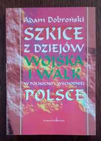 Szkice z dziejów wojska i walk w północno-wschodniej Polsce