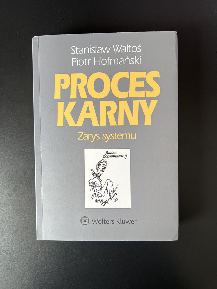 Proces karny : zarys systemu / Stanisław Waltoś, Piotr Hofmański.