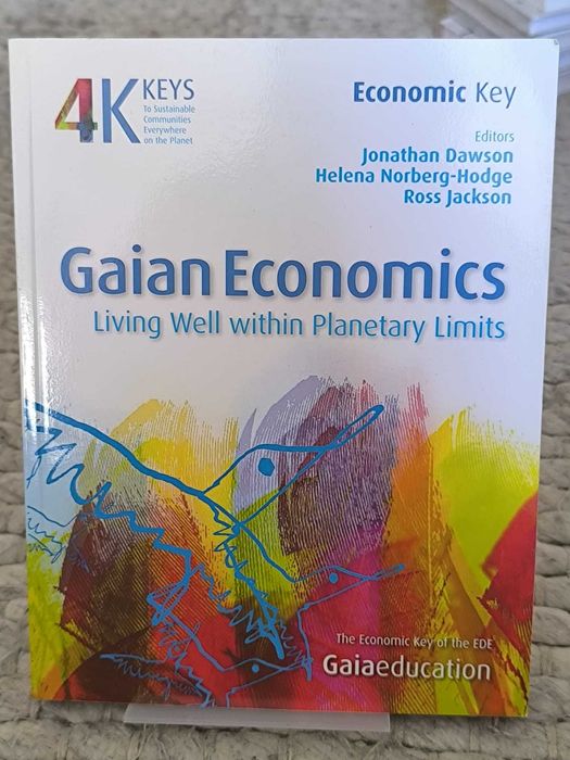 Gaian Economics: Living Well within Planetary Limits - Jonathan Dawson