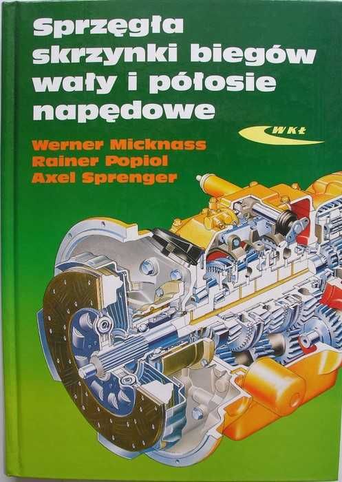 Sprzęgła skrzynki biegów wały i półosie napędowe - Werner Micknass