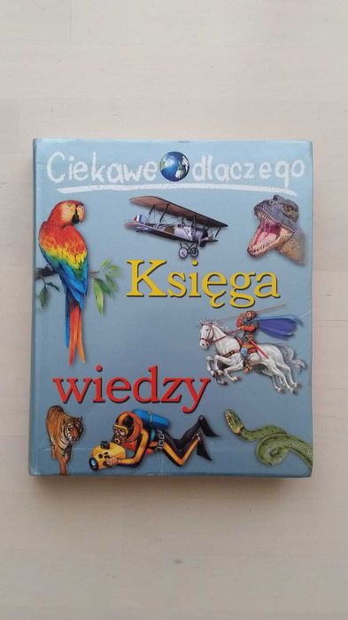 Książka "Ciekawe dlaczego. Księga wiedzy" Olesiejuk