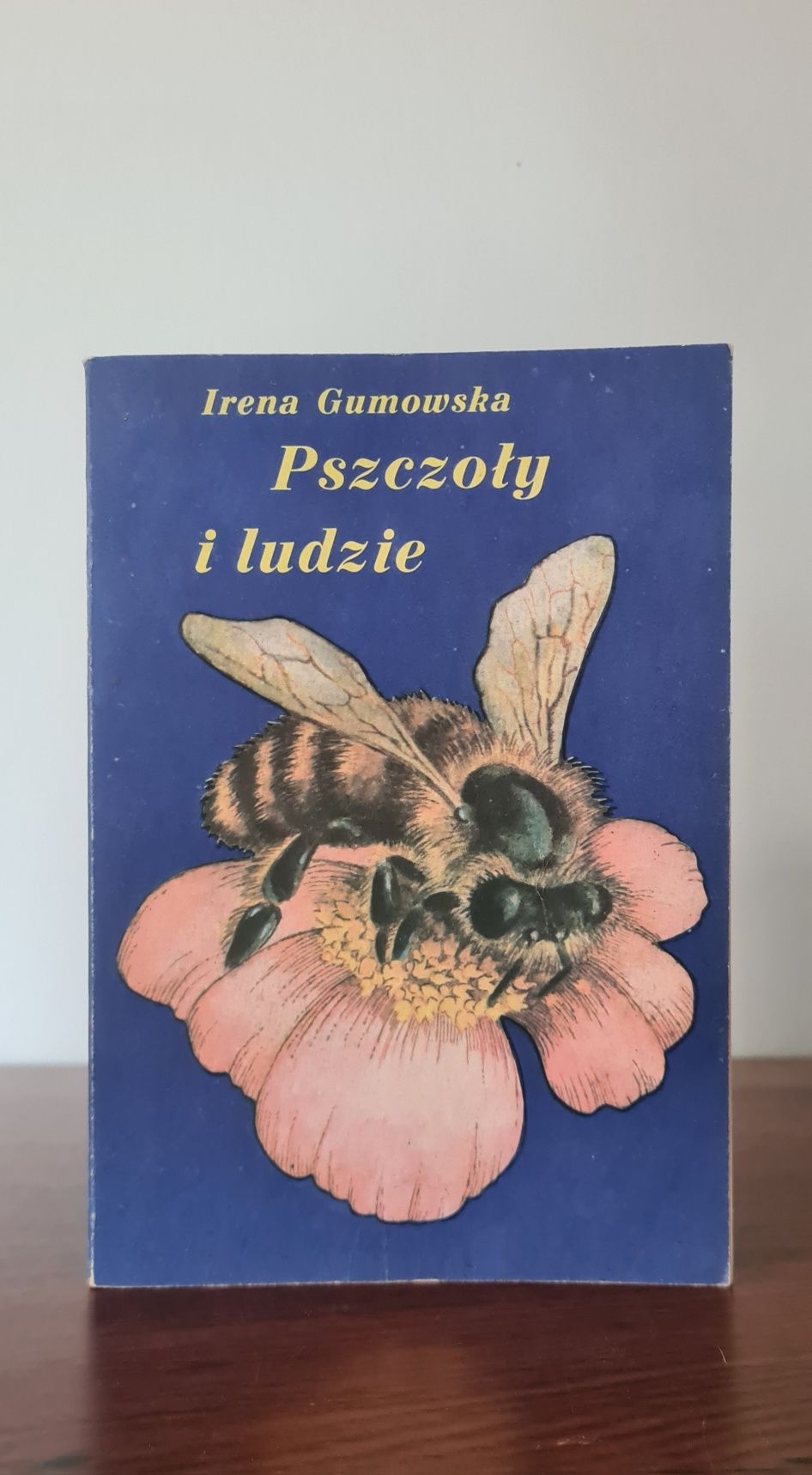 Pszczoły i ludzie - Irena Gumowska