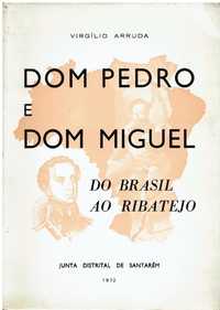 2535 Dom Pedro e Dom Miguel do Brasil ao Ribatejo por Vergílio Arruda