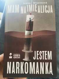 KSIĄŻKA "Mam na imię Alicja jestem narkomanką"