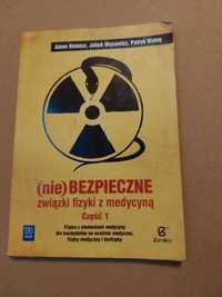 (Nie)bezpieczne związki fizyki z medycyną część 1