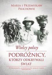 Wielcy Polscy Podróżnicy, Którzy Odkrywali Świat