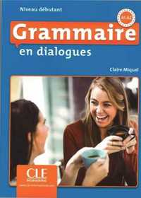 Grammaire en dialogues Niveau debutant A1 - A2 + CD - praca zbiorowa