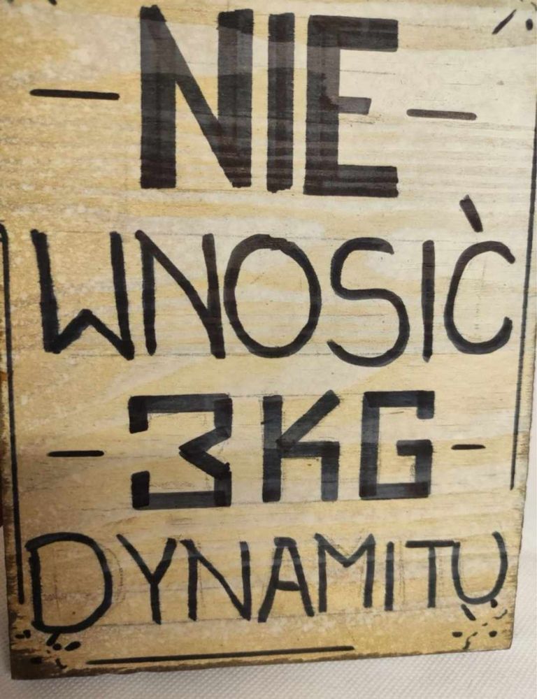 Drewniana tabliczka „Nie wnisić 3kg dynamitu” nr.4991