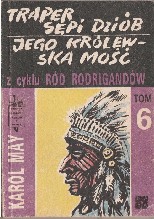 Traper Sępi Dziób. Jego Królewska Mość Karol May