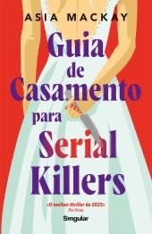 Asia MacKay-Guia De Casamento Para Serial Killers