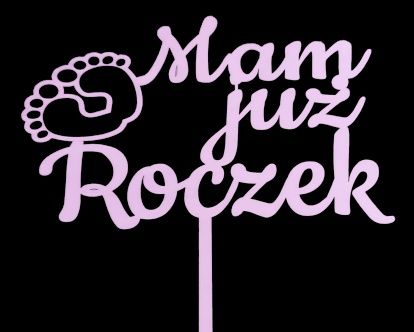 Topper na tort, mam już Roczek różowy