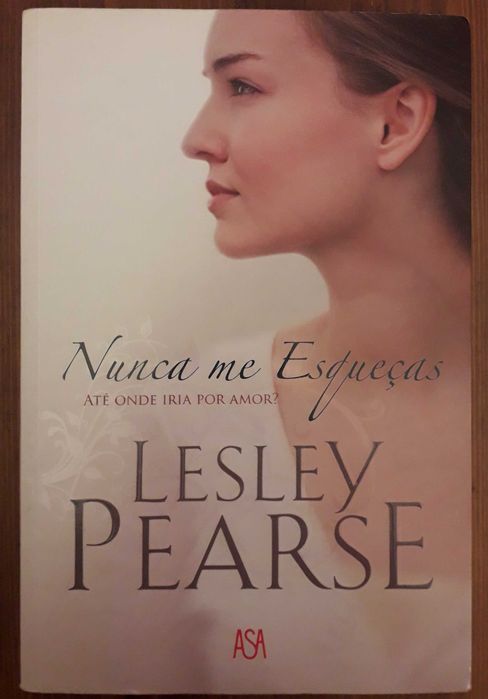 Livro - Nunca Me Esqueças - Lesley Pearse