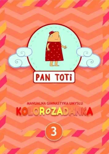 Pan Toti 3 Kolorozadanka - Joanna Sorn Gara