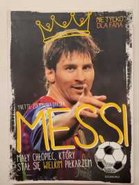 Messi mały chłopiec który stał się wielkim piłkarzem