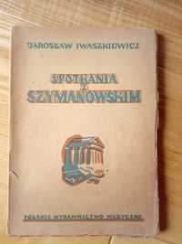 "Spotkania z Szymanowskim" Jarosław Iwaszkiewicz