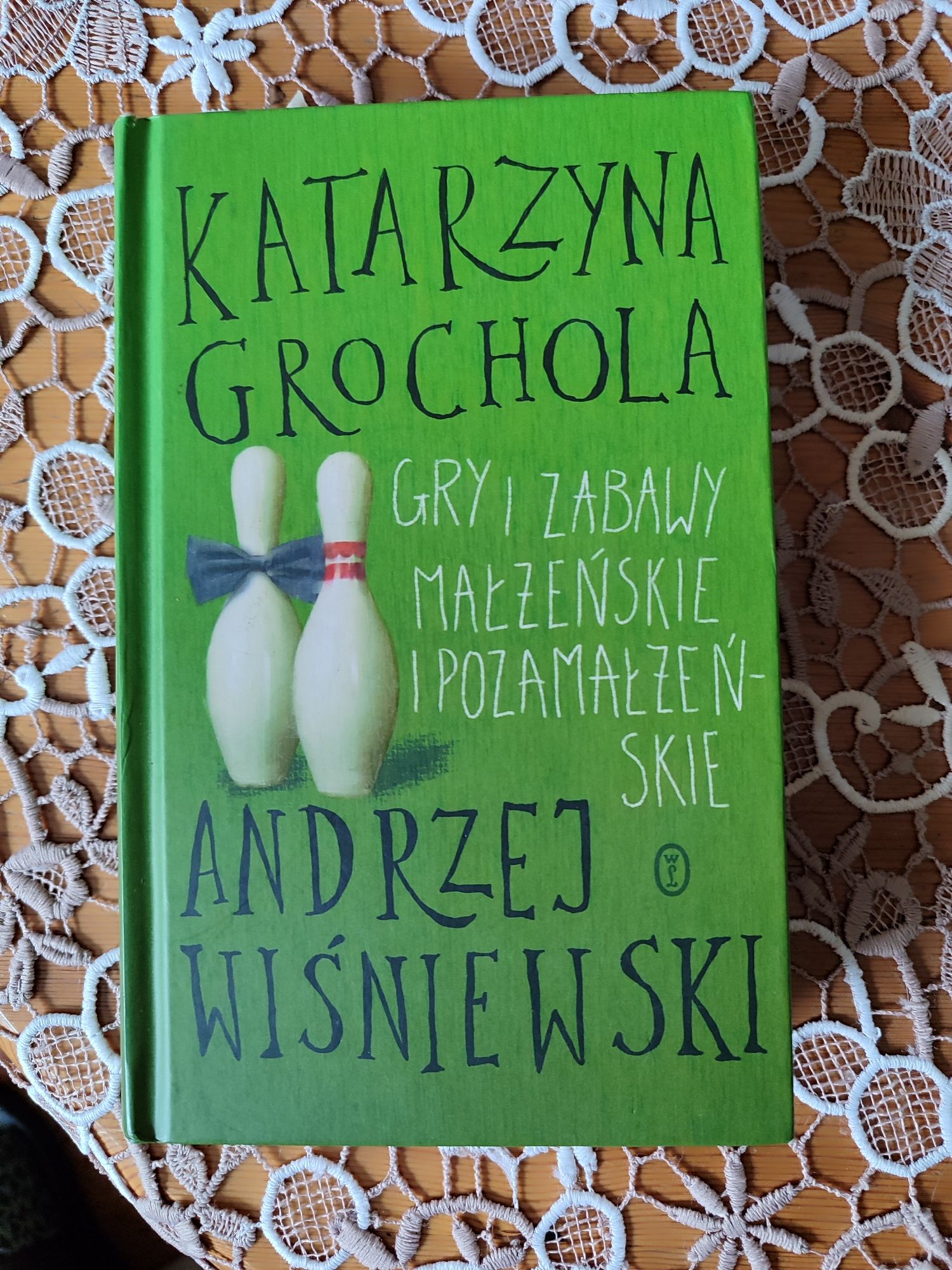 Katarzyna Grochola,,Gry i zabawy małżeńskie i pozamałżeńskie,,