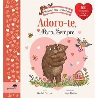 Bosque dos Ursinhos - Adoro-te, para Sempre