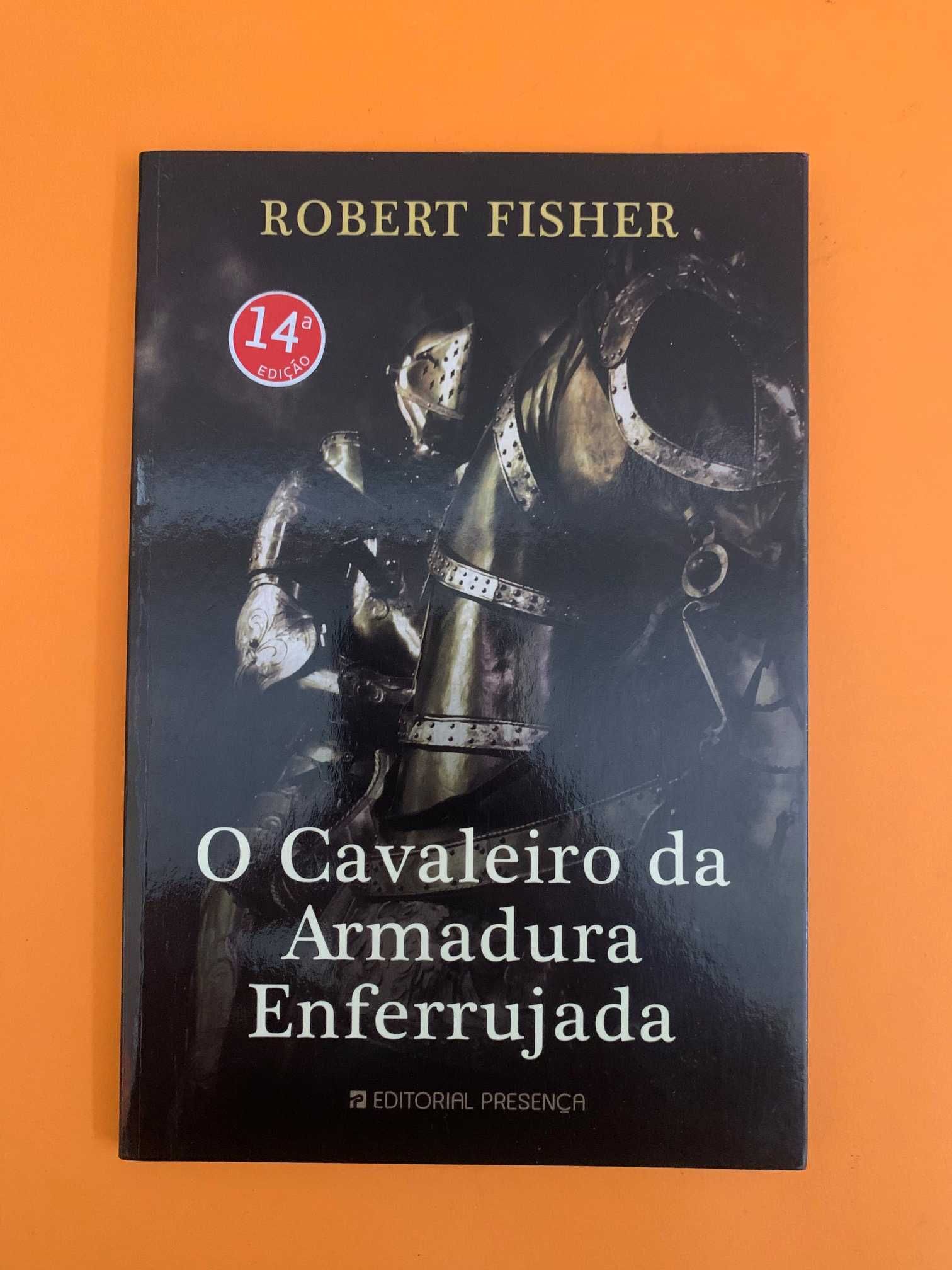 O Cavaleiro da Armadura Enferrujada - Robert Fisher