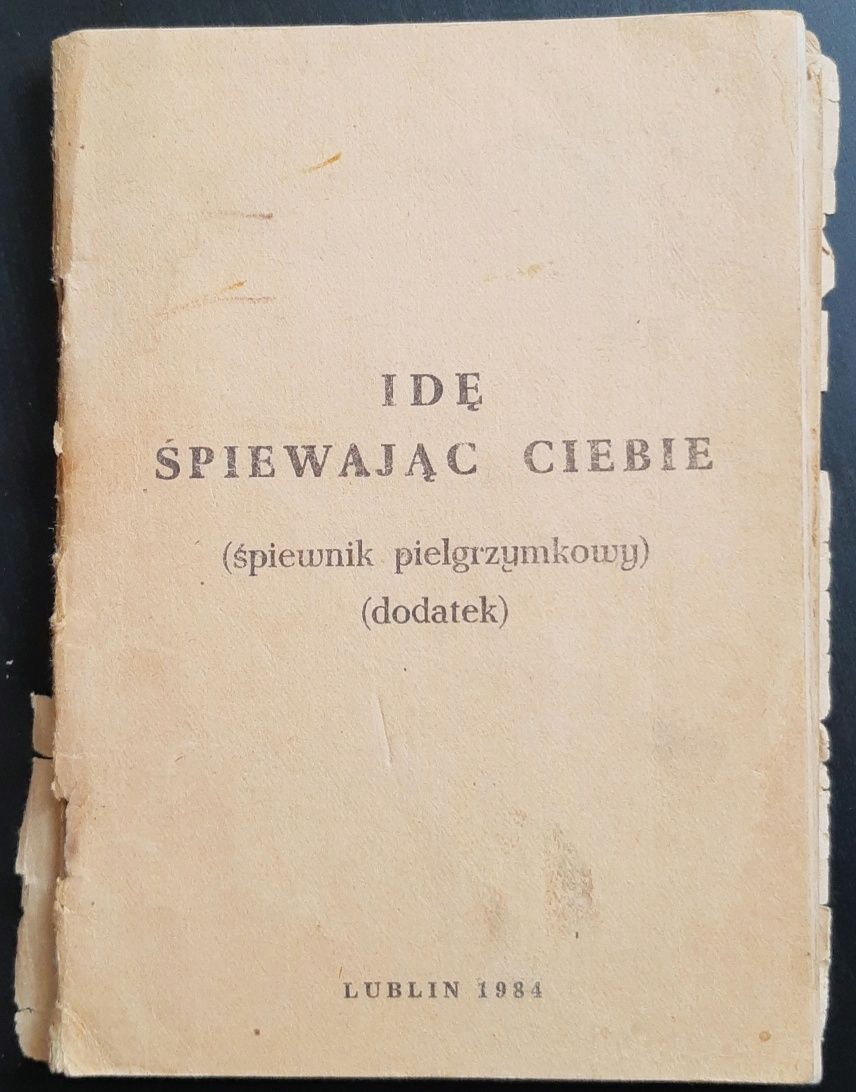 Śpiewnik pielgrzymkowy "Idę śpiewając Ciebie" - (dodatek) Lublin 1984r