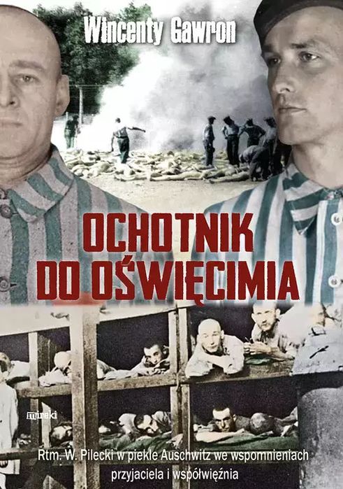 Ochotnik Do Oświęcimia Wincenty Gawron Nowa