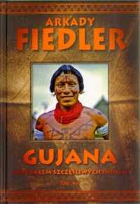 Gujana - Spotkałem szczęśliwych Indian - A.Fiedler - Arkady Radosław