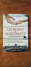 Os Bebés de Auschwitz - nascidos para sobreviver