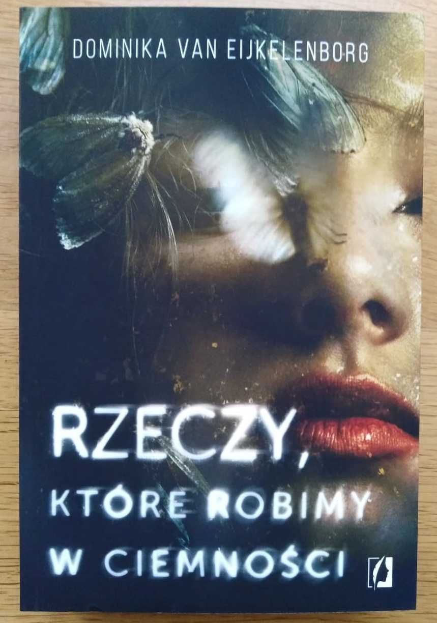 Książka "Rzeczy, które robimy w ciemności" Dominika van Eijkelenborg