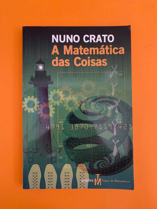 A Matemática das Coisas - Nuno Crato