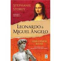 Leonardo e Miguel Angelo: Dois Génios Rivais, Stephanie Storey