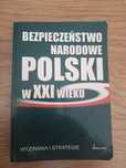 Bezpieczeństwo narodowe Polski w XXI wieku. Wyzwania i strategie