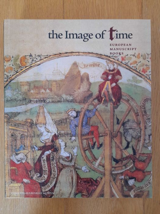 The Image of Time - european manuscript books, manuscritos europeus