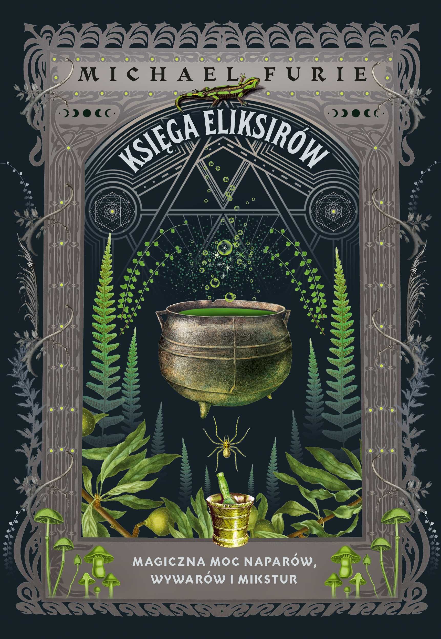 Księga eliksirów. Magiczna moc naparów, wywarów i mikstur w2024