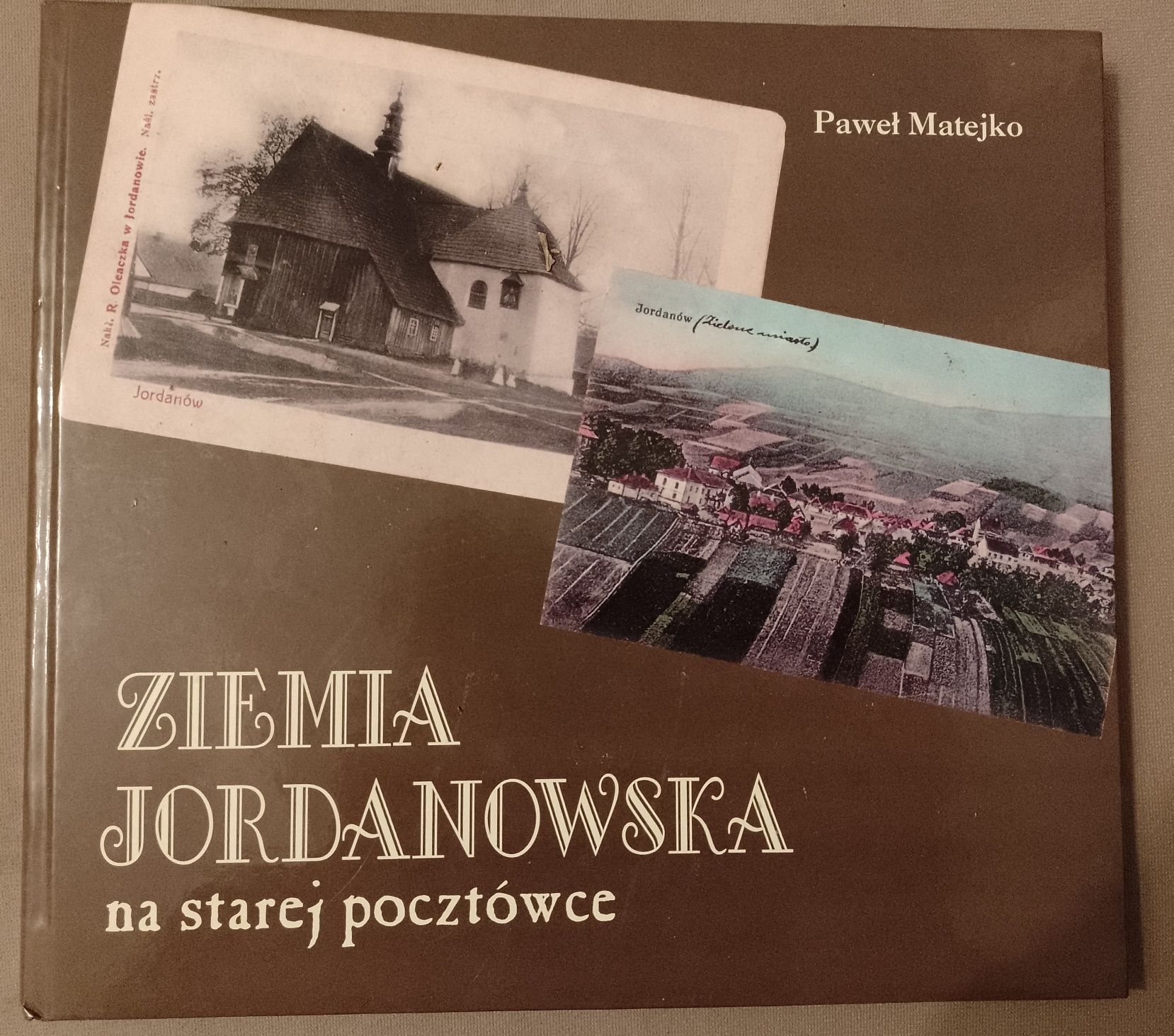 Paweł Matejko, Ziemia jordanowska na starej pocztówce