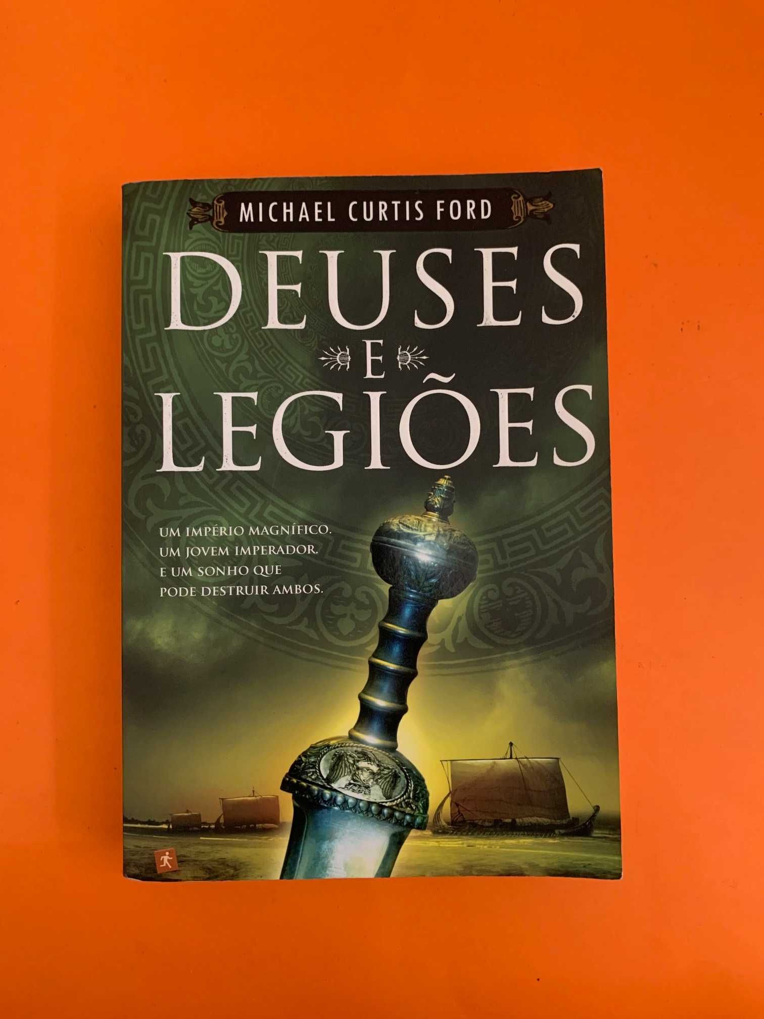 Deuses e Legiões - Michael Curtis Ford