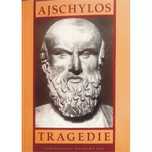 Tragedie Tom 1 Ajschylos